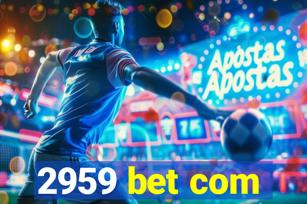 2959 bet com