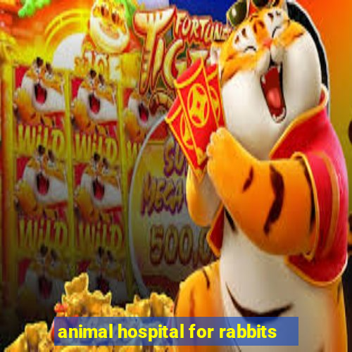 animal hospital for rabbits