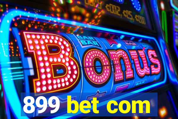 899 bet com