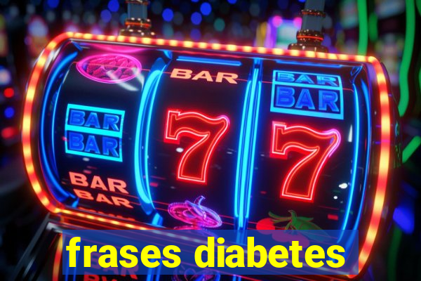 frases diabetes