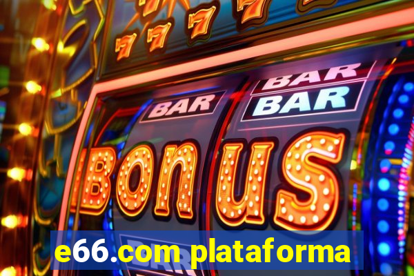 e66.com plataforma