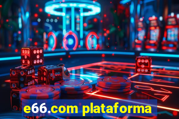 e66.com plataforma