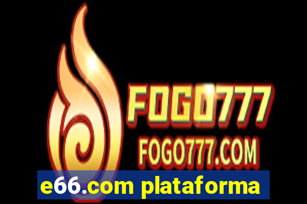 e66.com plataforma