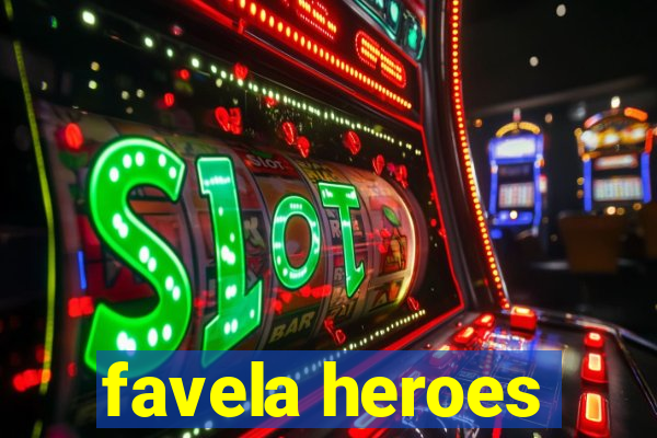 favela heroes