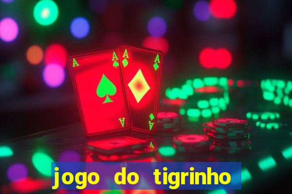 jogo do tigrinho depósito mínimo r$ 1