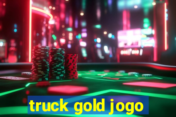 truck gold jogo