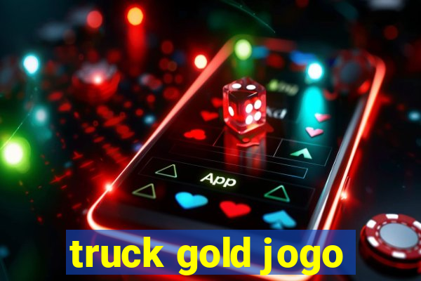 truck gold jogo