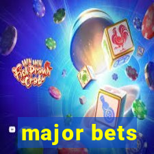 major bets