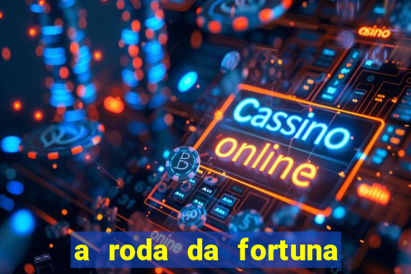 a roda da fortuna o que ele sente por mim