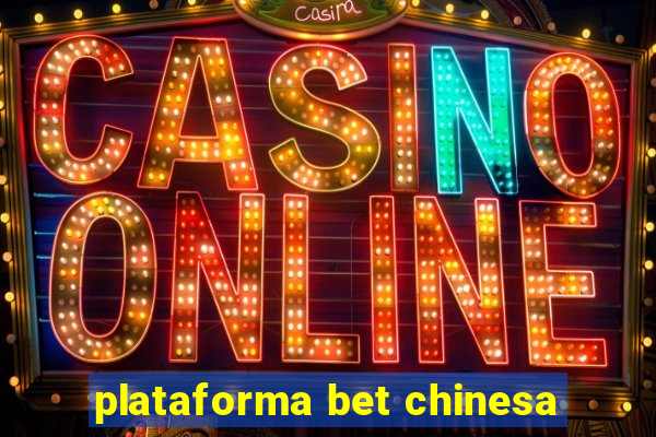 plataforma bet chinesa