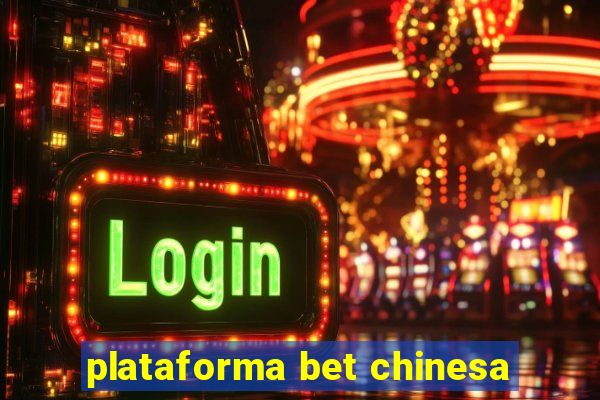 plataforma bet chinesa