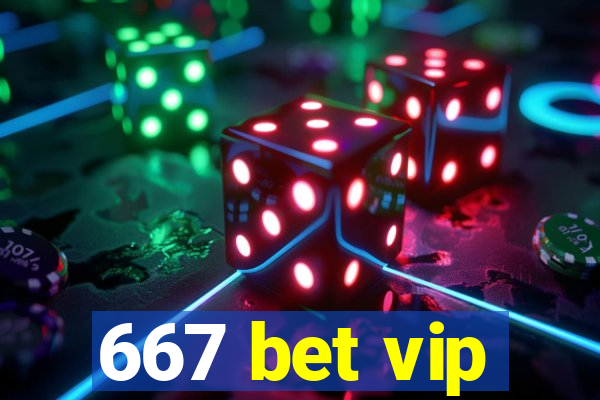 667 bet vip