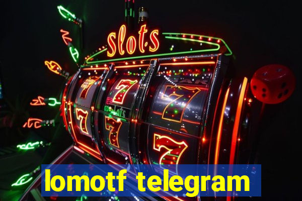 lomotf telegram