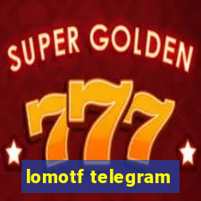 lomotf telegram