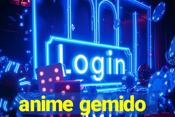 anime gemido