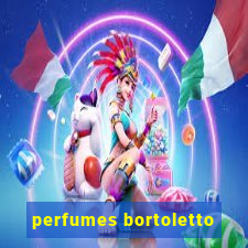 perfumes bortoletto