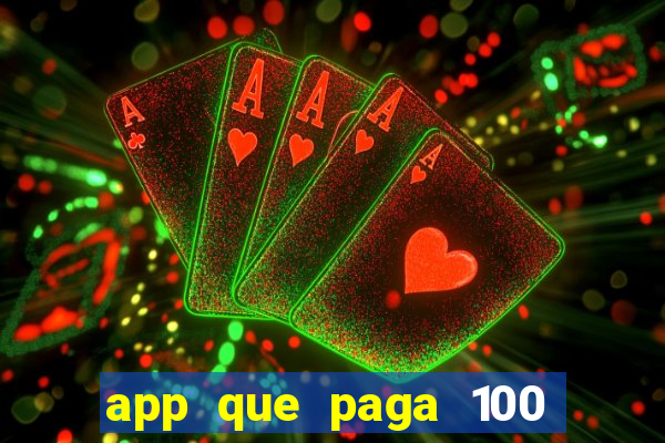 app que paga 100 reais por dia