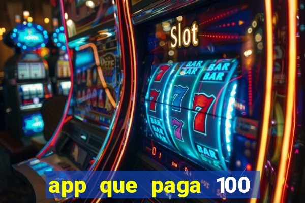 app que paga 100 reais por dia