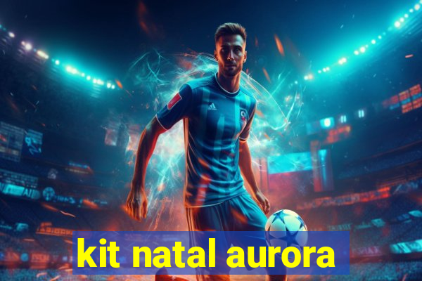 kit natal aurora