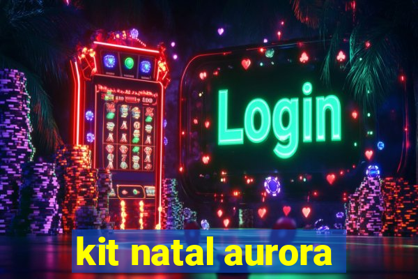 kit natal aurora