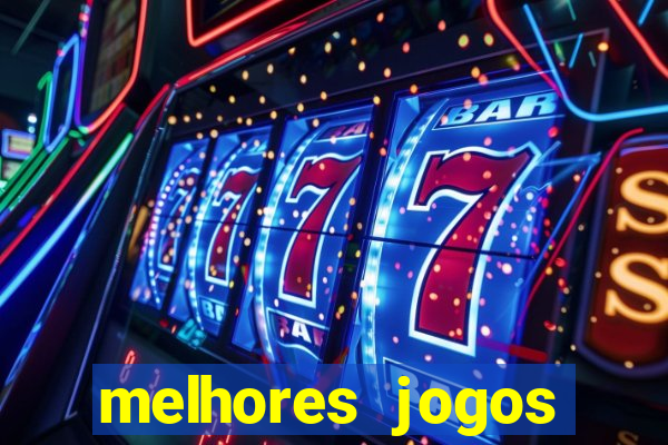 melhores jogos estrela bet