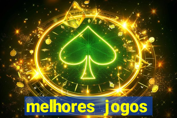 melhores jogos estrela bet