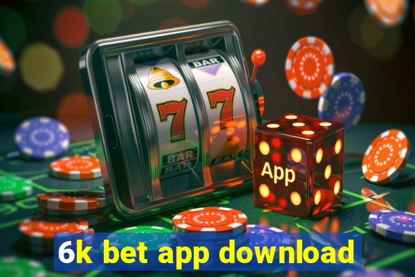 6k bet app download