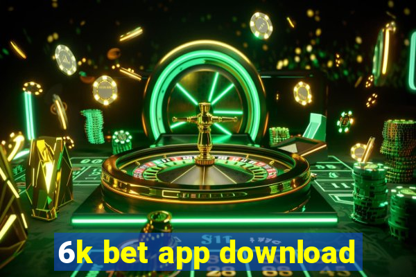 6k bet app download