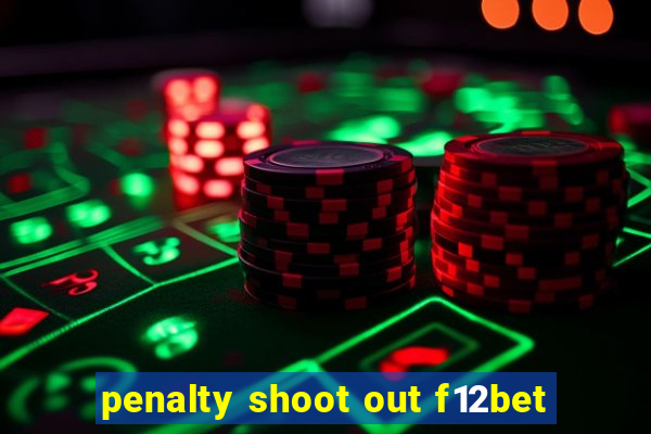 penalty shoot out f12bet