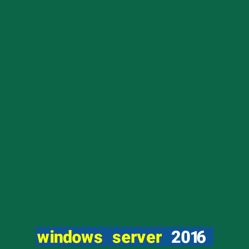 windows server 2016 download iso pt br