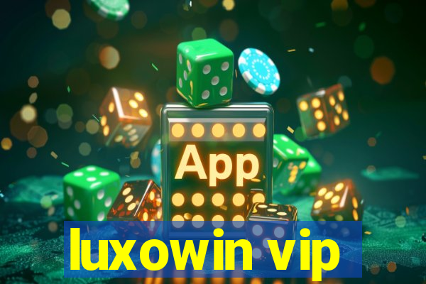 luxowin vip