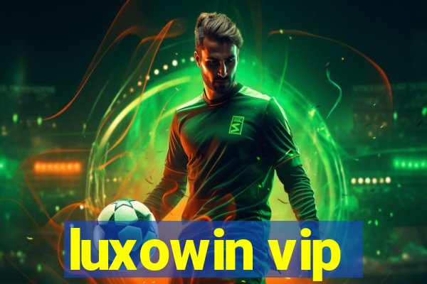 luxowin vip