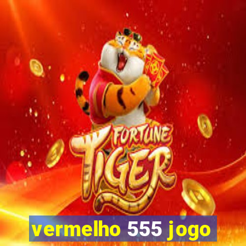 vermelho 555 jogo