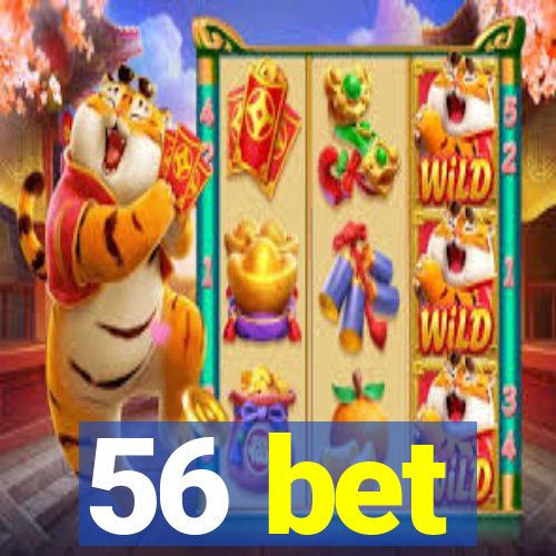 56 bet