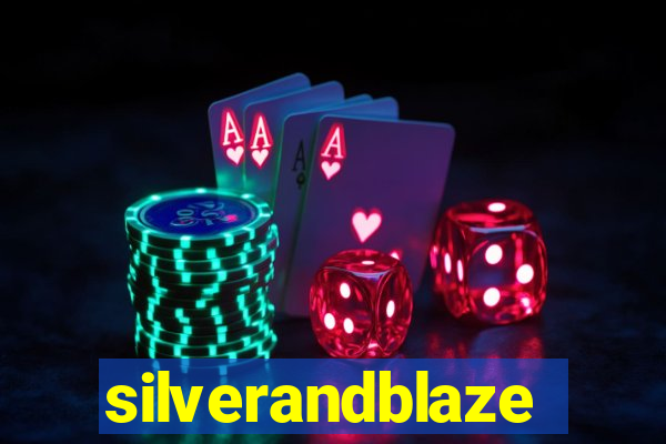 silverandblaze