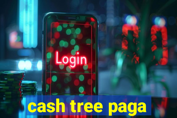 cash tree paga