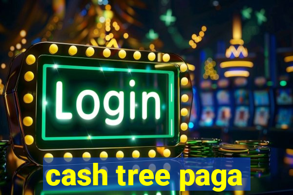 cash tree paga