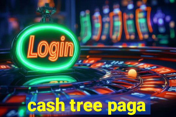 cash tree paga