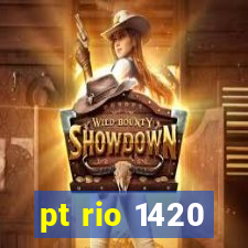 pt rio 1420