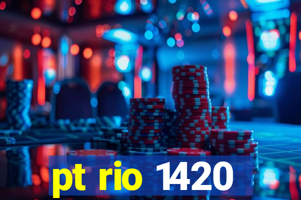 pt rio 1420