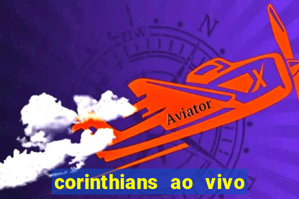 corinthians ao vivo multi canais