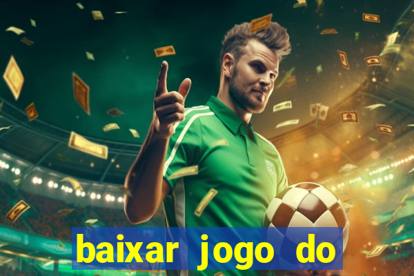 baixar jogo do tigrinho oficial