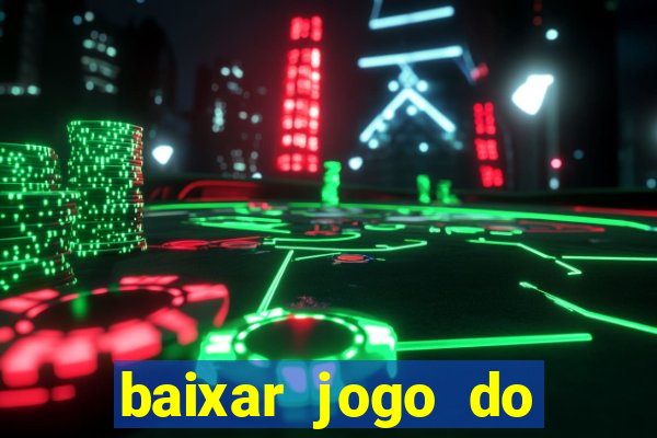 baixar jogo do tigrinho oficial