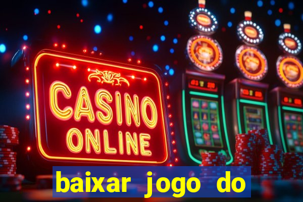 baixar jogo do tigrinho oficial