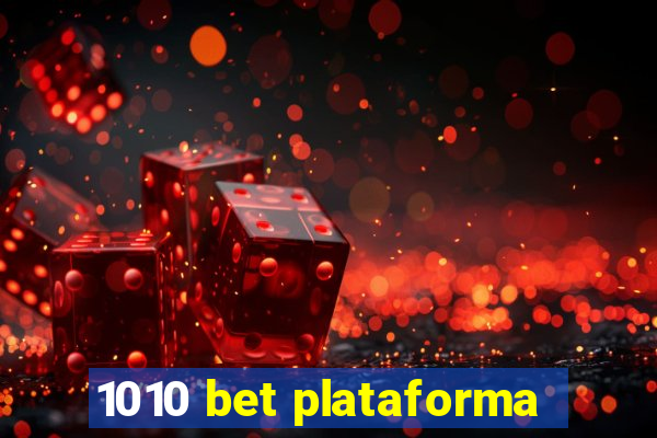 1010 bet plataforma