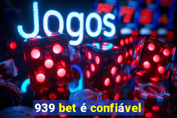 939 bet é confiável