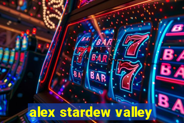 alex stardew valley