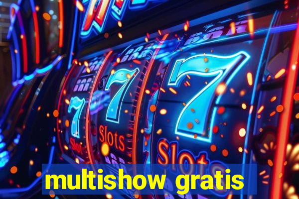 multishow gratis