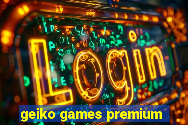 geiko games premium