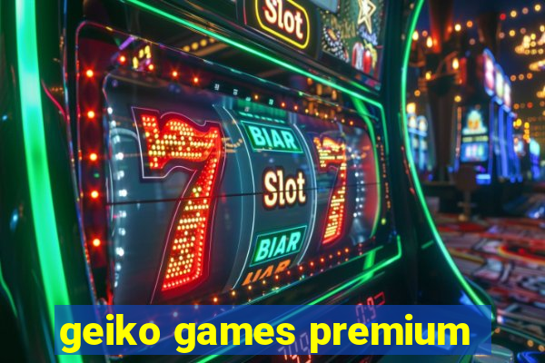 geiko games premium